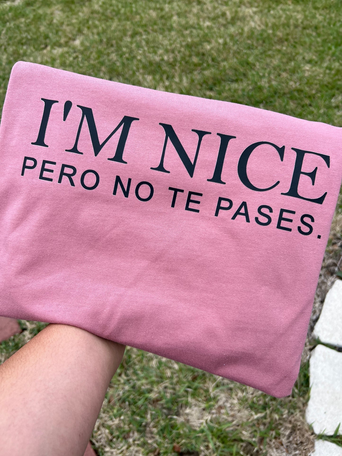 I’m nice pero no te pases