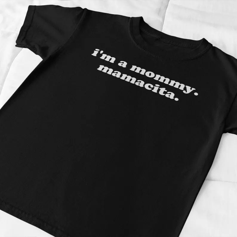 I’m a Mommy, Mamacita